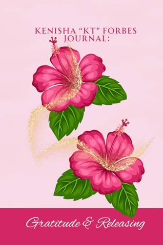 Kenisha "KT" Forbes Journal: Gratitude & Releasing