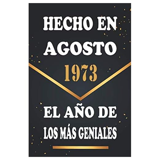 Hecho en Agosto 1973 el Año De Los Más Geniales: Libro de visitas de 47 años, cuaderno, 120 páginas de felicitaciones, idea de regalo, regalo de 47 aniversario para pareja, niño, mujer, hombre