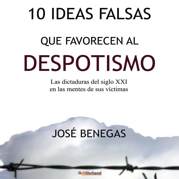 Cover art for 10 Ideas falsas que favorecen al despotismo [10 False Ideas That Favor Despotism]