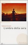 ombre della sera di valentina esposito  L\'ombra della sera