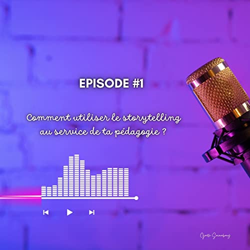 Comment utiliser le storytelling au service de ta p&eacute;dagogie ?