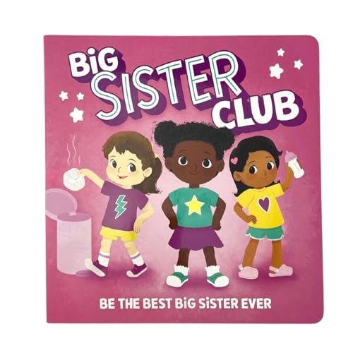 Big Sister Club: How to be the Best Big Sis (Board Book with Stickers and Reward Chart)