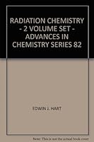 Radiation Chemistry (Advances in Chemistry Series, Nos. 81 & 82) B000J4ZMCI Book Cover