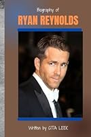 BIOGRAPHY OF RYAN REYNOLDS: A BIOGRAPHY OF A MOVING LIFE B0F62XMFRT Book Cover