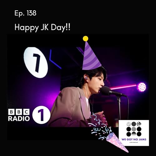 138. Happy JK Day!! Podcast Por  arte de portada