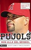 Pujols: M&Atilde;&iexcl;s all&Atilde;&iexcl; del b&Atilde;&copy;isbol (Spanish Edition)