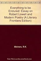 Everything to Be Endured; An Essay on Robert Lowell and Modern Poetry (A Literary Frontiers Edition) 0826200931 Book Cover