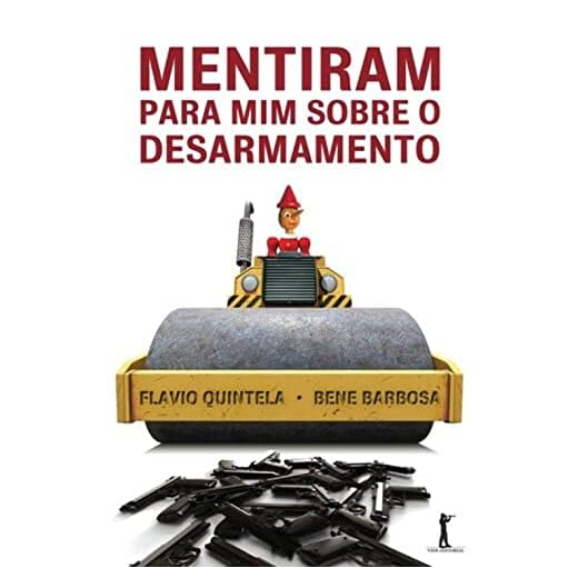 Mentiram Para mim Sobre o Desarmamento