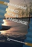 speak your mind 2 verifiche  Mind Your Language: The word you speak become the world you live in