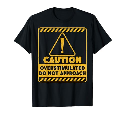 Caution Overstimulated Do Not Approach Vintage Funny Retro T�V���c