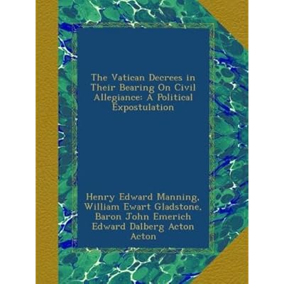 The Vatican Decrees in Their Bearing On Civil Allegiance