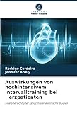 Auswirkungen von hochintensivem Intervalltraining bei Herzpatienten: Eine Übersicht über randomisierte klinische Studien - Rodrigo Cordeiro, Jennifer Ariely 