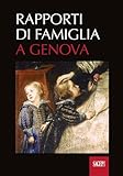 Rapporti Di Famiglia A Genova (Secoli XII-XVIII) - 2