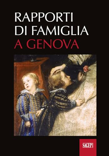 Rapporti Di Famiglia A Genova (Secoli XII-XVIII)