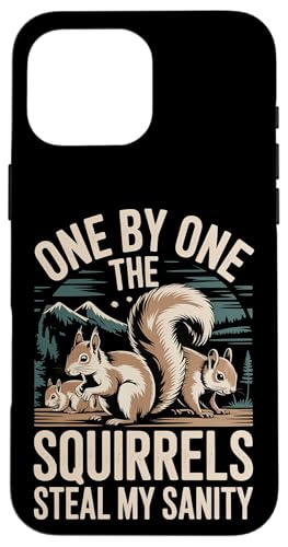 One By One The Squirrels Steal My Sanity ���ׂƂ����~�[�� |- �X�}�z�P�[�X iPhone 16 Pro Max �p