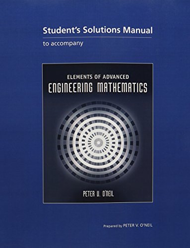Student Solutions Manual for O'Neil's Elements of Advanced Engineering Mathematics