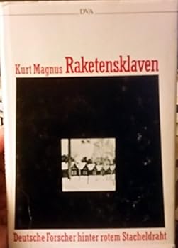 Hardcover Raketensklaven: Deutsche Forscher hinter rotem Stacheldraht (German Edition) [German] Book