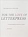 For the Love of Letterpress: A Printing Handbook for Instructors and Students