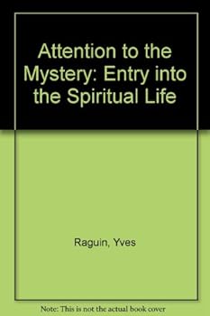Paperback Attention to the Mystery: Entry into the Spiritual Life Book