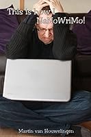 This is how I NaNoWriMo: A writer's mind during a one month writing challenge 1518749046 Book Cover