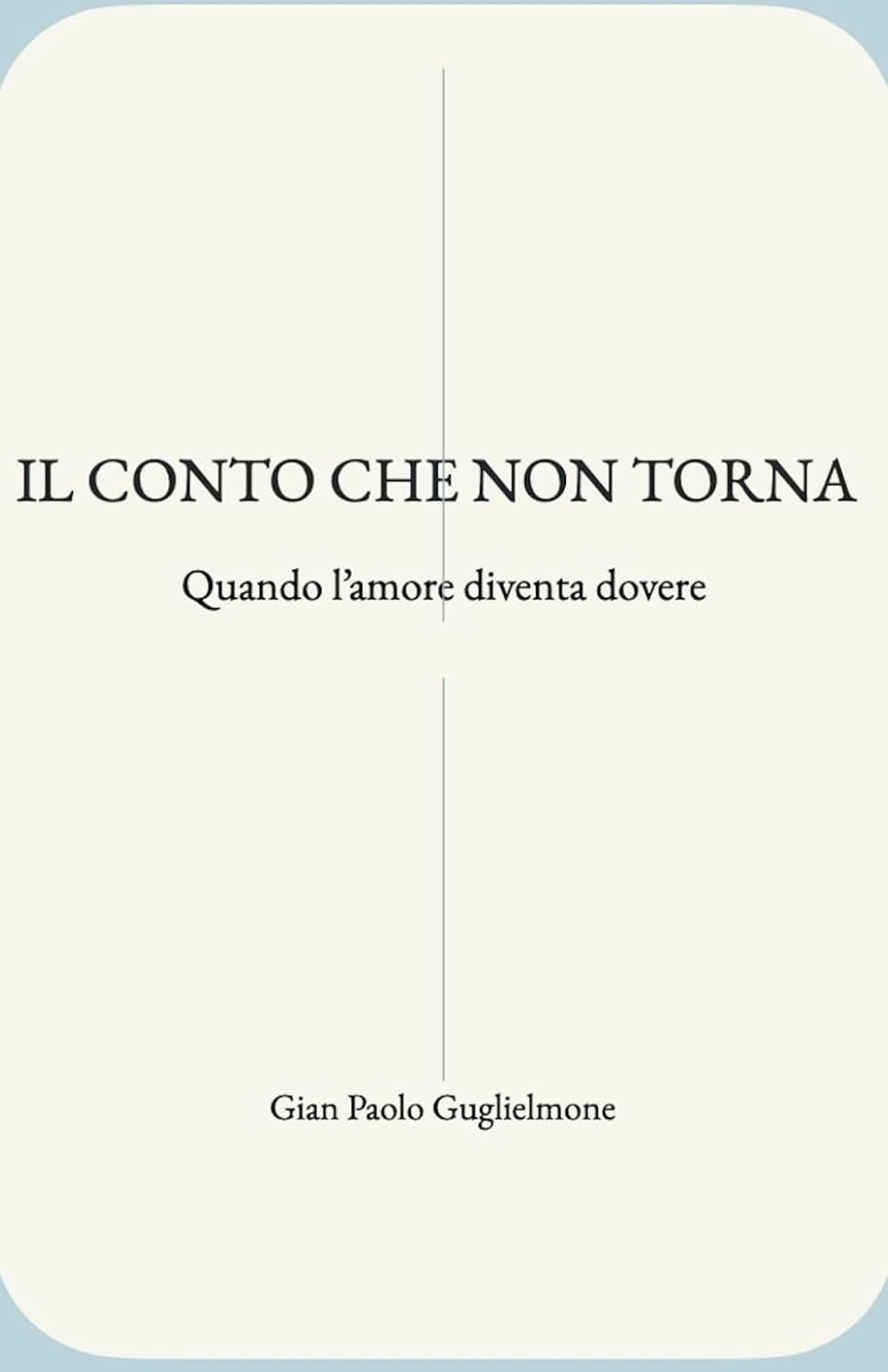 Il Conto che non torna: Quando l’amore diventa dovere (Italian Edition)