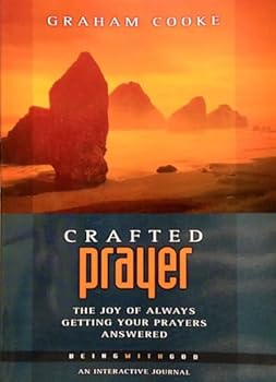 Paperback Crafted Prayer: The Joy of Always Getting Your Prayers Answered by Graham Cooke (2003-05-04) Book