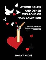 Atomic Balms and Other Weapons of Mass Salvation 193525653X Book Cover