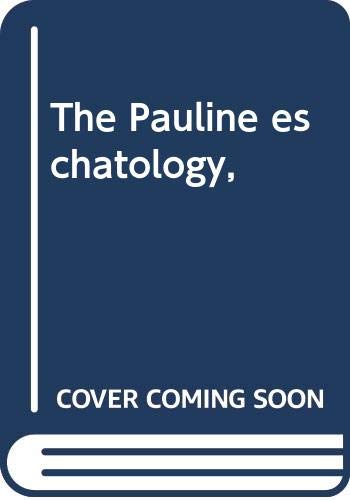 The Pauline eschatology, B0007DEOF2 Book Cover