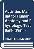 Activities Manual for Human Anatomy and Physiology: Test Bank 0070109850 Book Cover