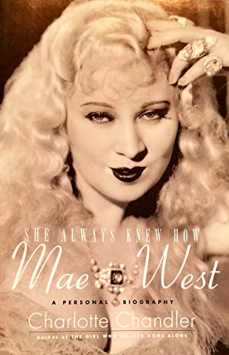 She Always Knew How Mae West a Personal Biography 1615235280 Book Cover