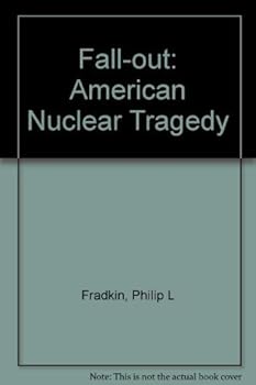 Hardcover Fallout: An American Nuclear Tragedy Book