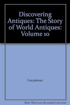 Hardcover Discovering Antiques: The Story of World Antiques: Volume 10 Book