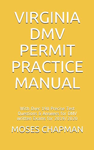 VIRGINIA DMV PERMIT PRACTICE MANUAL: With Over 190 Precise Test Questions & Answers for DMV written Exams for 2019/2020