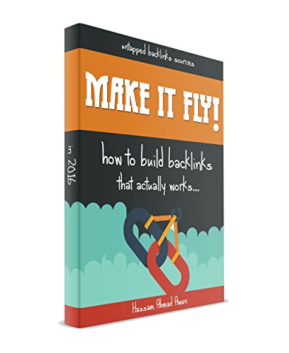 Make It Fly! How To Build Backlinks That Actually Work