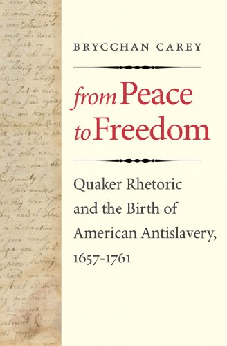  From Peace to Freedom: Quaker Rhetoric and the Birth of American Antislavery, 1657-1761 (English Edi Gratuit