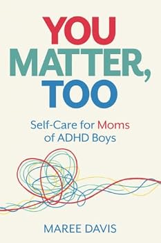 Paperback You Matter, Too: Self-Care for Moms of ADHD Boys Book