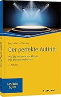 Der perfekte Auftritt: Wie Sie mit einfachen Mitteln Ihre Wirkung verbessern 3648134965 Book Cover