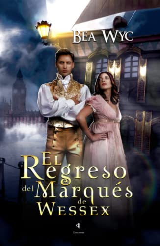 El regreso del marqués de Wessex (Los hombres grises de la regencia.)