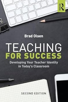 Paperback Teaching for Success: Developing Your Teacher Identity in Today's Classroom Book