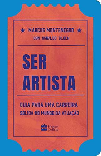 Ser artista: Guia para uma carreira sólida no mundo da atuação