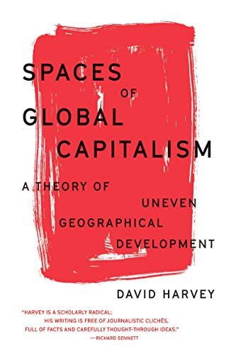Télécharger Spaces of Global Capitalism: A Theory of Uneven Geographical Development (English Edition) Francais PDF