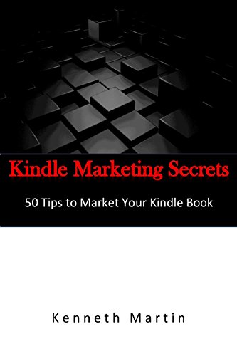 Kindle Marketing Secrets: 50 Tips to Marketing Your Kindle Book (English Edition)