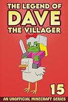 Dave the Villager 15: An Unofficial Minecraft Series (The Legend of Dave the Villager) 167513362X Book Cover