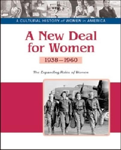 A New Deal for Women (A Cultural History of Women in America)