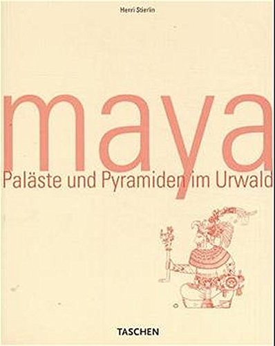 Maya. Paläste und Pyramiden im Regenwald. Maya. Paläste und Pyramiden im Regenwald.