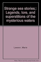 Strange sea stories;: Legends, lore, and superstitions of the mysterious waters B0007DXSOA Book Cover