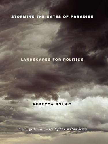 Storming the Gates of Paradise: Landscapes for Politics Storming the Gates of Paradise: Landscapes for Politics