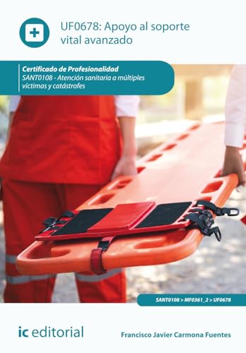 Apoyo al soporte vital avanzado. SANT0108 - Atención sanitaria a múltiples víctimas y catástrofes