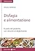 Disfagia E Alimentazione. Il Pasto Del Paziente Con Disturbi Di Deglutizione - 3