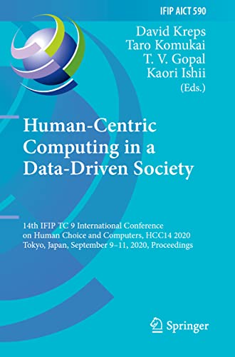 Human-Centric Computing in a Data-Driven Society: 14th IFIP TC 9 International Conference on Human Choice and Computers, HCC14 2020, Tokyo, Japan, ... in Information and Communication Technology)